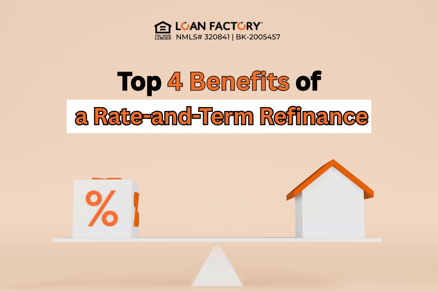 Top 4 Benefits of a Rate-and-Term Refinance