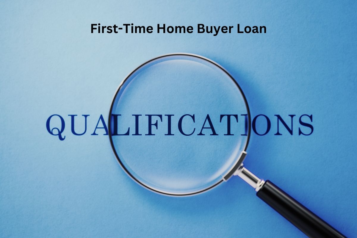 First-Time Home Buyer Loan: Qualifications & Guide