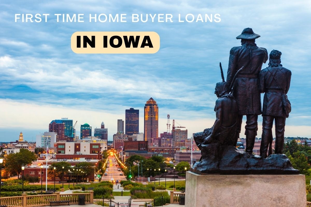 First Time Home Buyer Loans In Iowa: Tips and Programs