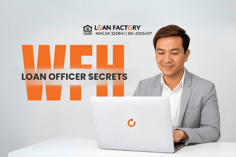  How does a work-from-home Mortgage Loan Officer make it happen? 