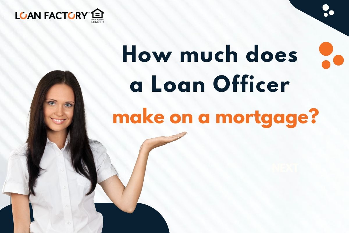 How much does a Loan Officer make on a mortgage?