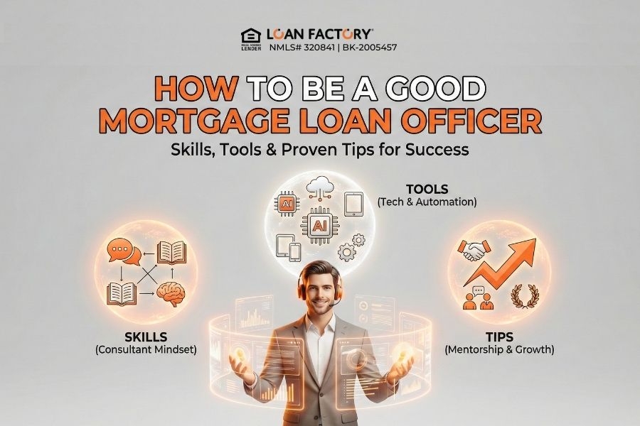 How to Be a Good Mortgage Loan Officer: Skills, Tools & Proven Tips
