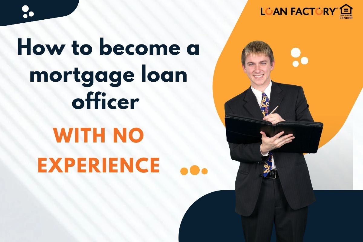 How to become a mortgage loan officer with no experience