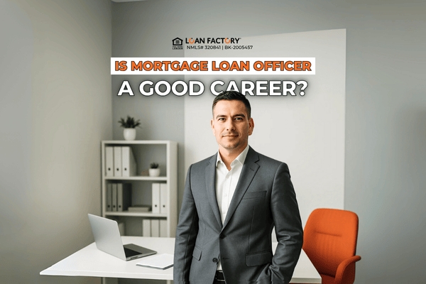 Is Mortgage Loan Officer a Good Career? The Truth Revealed