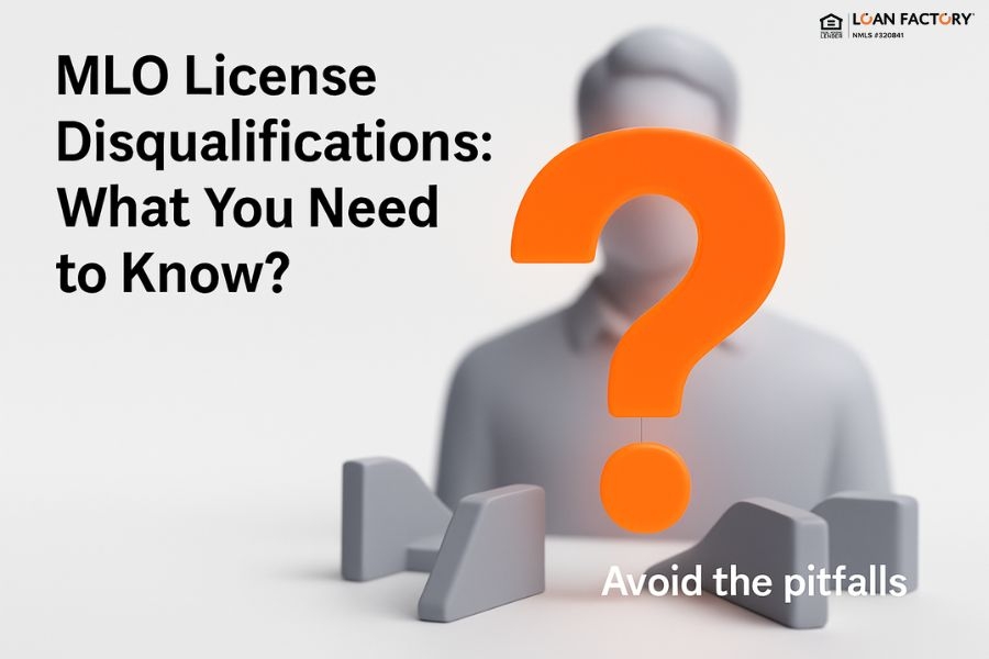 What Can Disqualify You From Getting an MLO License?