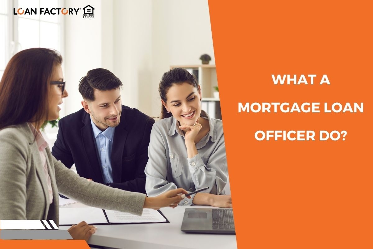 What Does a Mortgage Loan Officer Do?