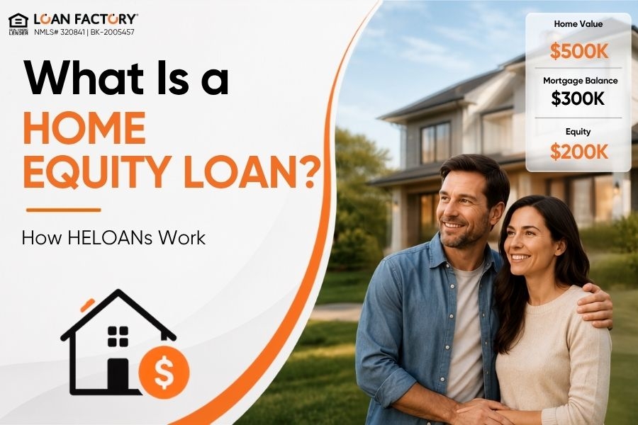 What Is a Home Equity Loan? How HELOANs Work