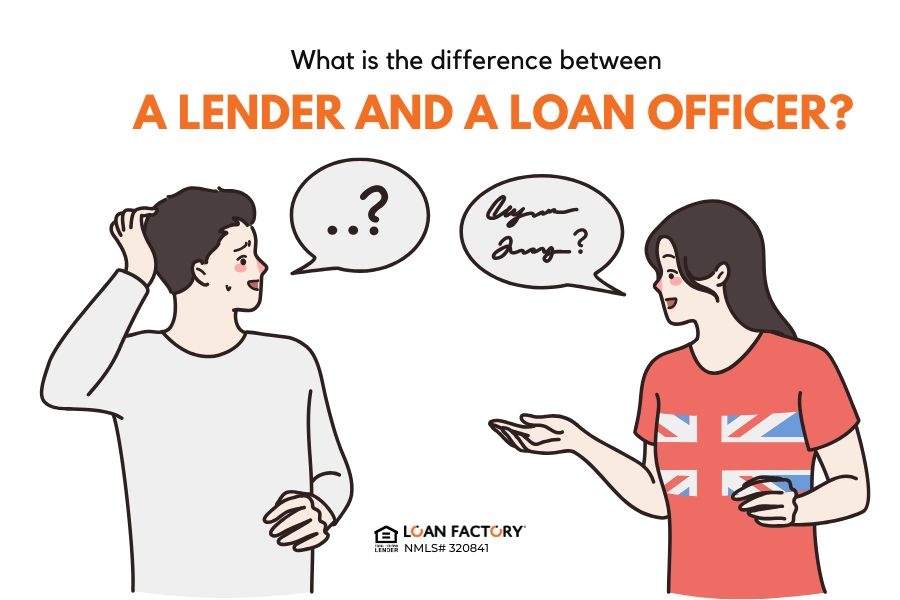 What is the difference between a lender and a loan officer?