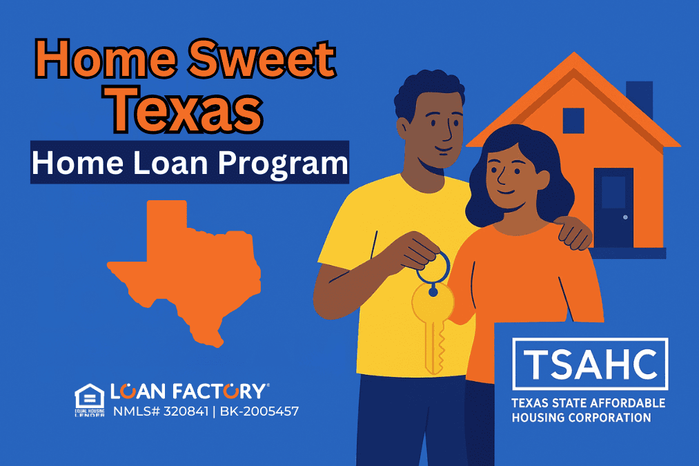 Explore TSAHC Home Sweet Texas Home Loan Benefits Today Explore TSAHC Home Sweet Texas Home Loan Benefits Today