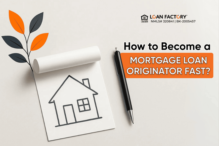 How to Become a Mortgage Loan Originator Fast—No Experience Needed!
